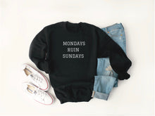 Load image into Gallery viewer, ‘Mondays Ruin Sundays’ Crewneck
